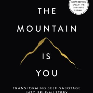 The Mountain Is You:  by Brianna Wiest (Author)